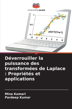 Paperback Déverrouiller la puissance des transformées de Laplace: Propriétés et applications [French] Book