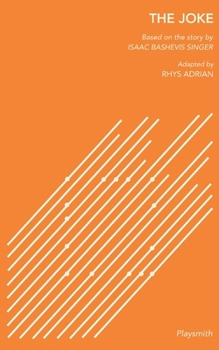 Paperback The Joke: Based on the story by Isaac Bashevis Singer, Adapted by Rhys Adrian Book