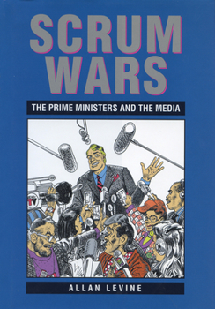 Paperback Scrum Wars: The Prime Ministers and the Media Book