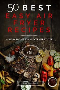 Paperback 50 BEST easy air fryer recipes: Healthy recipes for 30 days step by step Book