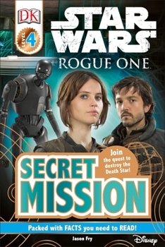 Paperback DK Readers L4: Star Wars: Rogue One: Secret Mission: Join the Quest to Destroy the Death Star! Book