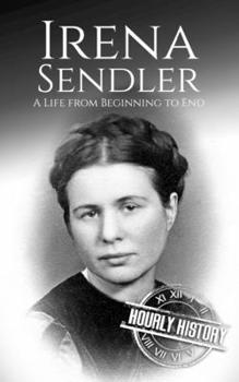 Paperback Irena Sendler: A Life from Beginning to End Book