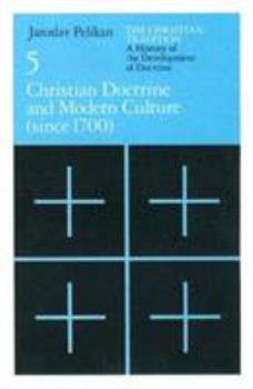 The Christian Tradition 5: Christian Doctrine and Modern Culture since 1700
