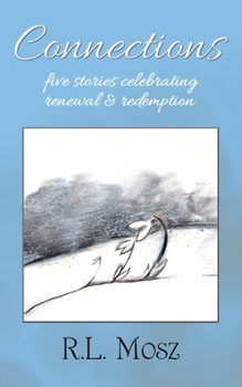 Paperback Connections: Five Stories Celebrating Renewal & Redemption Book
