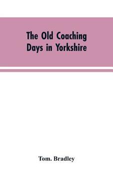 Paperback The old coaching days in Yorkshire Book
