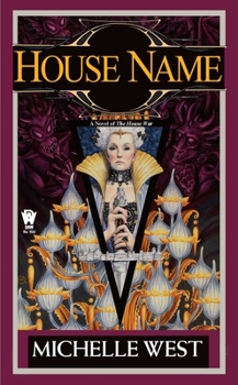 House Name (The House Wars, #3) - Book #11 of the Essalieyan