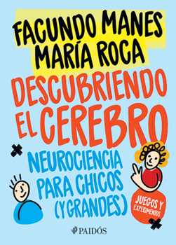 Paperback Descubriendo El Cerebro: Neurociencia Para Chicos (Y Grandes) [Spanish] Book