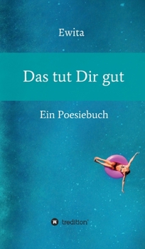 Hardcover Das tut Dir gut: Ein Poesiebuch [German] Book