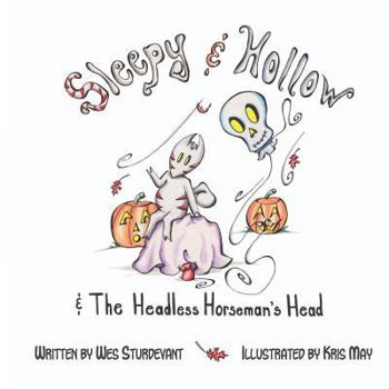 Paperback Sleepy & Hollow and The Headless Horseman's Head Book