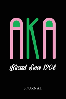 Aka Blessed Since 1908 Journal: Skee Wee Sorority | Blank, Lined 6x9 inch 110 Pages Journal Notebook for Note taking and Journaling | Pretty Girl Notebook