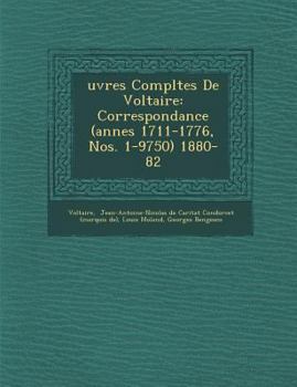 Paperback Uvres Completes de Voltaire: Correspondance (Ann Es 1711-1776, Nos. 1-9750) 1880-82 [French] Book