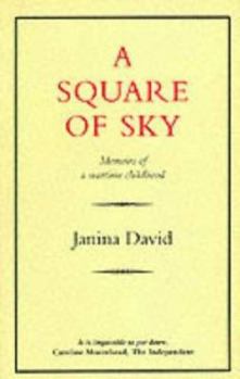 Paperback A Square of Sky: Memoirs of a Wartime Childhood Book