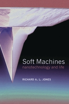 Paperback Soft Machines: Nanotechnology and Life Book