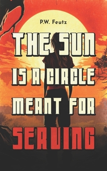 Paperback The Sun Is A Circle Meant For Serving Book