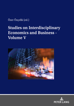 Paperback Studies on Interdisciplinary Economics and Business - Volume V Book