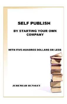 Paperback Self Publish by Starting Your Own Company Book