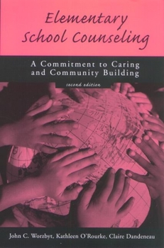 Hardcover Elementary School Counseling: A Commitment to Caring and Community Building Book