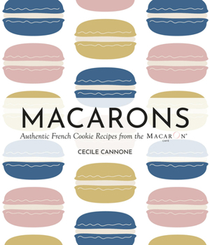 Hardcover Macarons: Authentic French Cookie Recipes from the Macaron Café Book