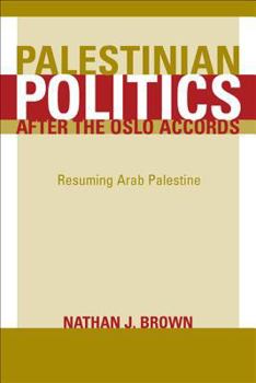 Paperback Palestinian Politics After the Oslo Accords: Resuming Arab Palestine Book