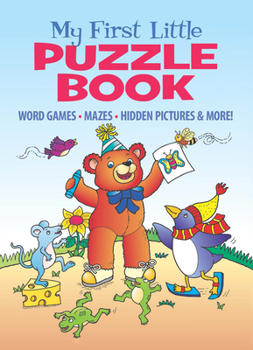 Paperback My First Little Puzzle Book: Word Games, Mazes, Hidden Pictures & More! Book