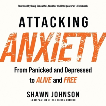 MP3 CD Attacking Anxiety: From Panicked and Depressed to Alive and Free Book