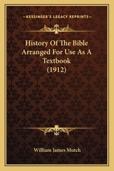 Paperback History Of The Bible Arranged For Use As A Textbook (1912) Book