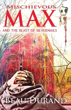 Paperback Mischievous Max: And the Beast of Silvernails Book
