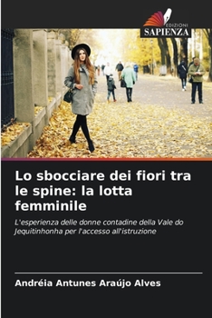 Lo sbocciare dei fiori tra le spine: la lotta femminile: L'esperienza delle donne contadine della Vale do Jequitinhonha per l'accesso all'istruzione