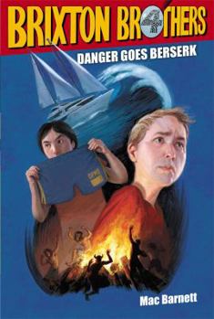 Danger Goes Berserk - Book #4 of the Brixton Brothers