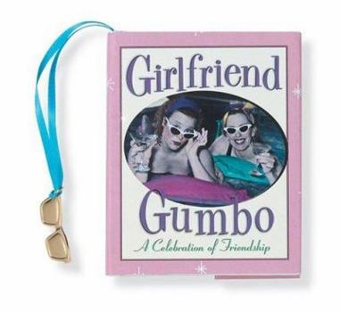 Hardcover Girlfriend Gumbo: A Celebration of Friendship [With 24k Gold-Plated Charm] Book