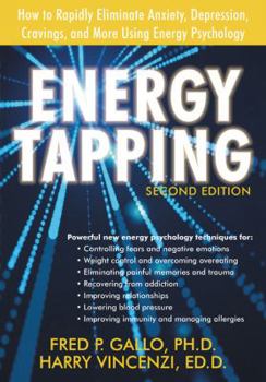 Paperback Energy Tapping: How to Rapidly Eliminate Anxiety, Depression, Cravings, and More Using Energy Psychology Book