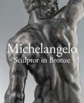 Hardcover Michelangelo: Sculptor in Bronze Book