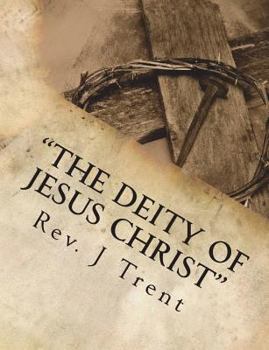 Paperback "The Deity Of Jesus Christ": (The Eternal Son Of God) Book