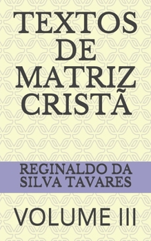 Paperback Textos de Matriz Cristã: Volume III [Portuguese] Book