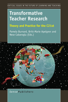 Paperback Transformative Teacher Research: Theory and Practice for the C21st Book
