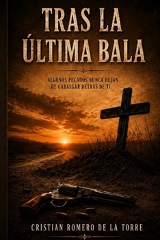 Tras la última bala. (Spanish Edition)