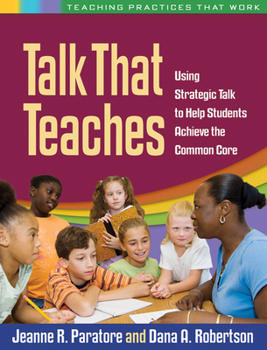 Paperback Talk That Teaches: Using Strategic Talk to Help Students Achieve the Common Core Book