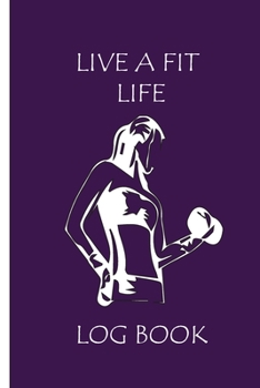 Paperback LIVE A FIT LIFE logbook Book