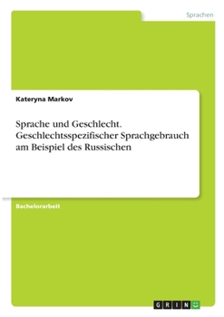 Paperback Sprache und Geschlecht. Geschlechtsspezifischer Sprachgebrauch am Beispiel des Russischen [German] Book