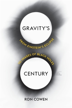 Hardcover Gravity's Century: From Einstein's Eclipse to Images of Black Holes Book