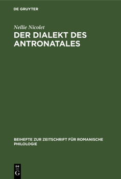 Hardcover Der Dialekt Des Antronatales: Lautlehre, Formenlehre, Texte, Glossar [German] Book