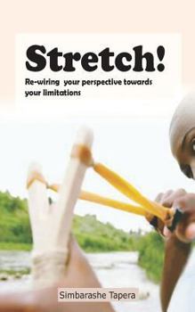 Paperback Stretch!: Re-wiring Your Perspective Towards Your Limitations Book