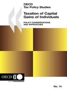 OECD Tax Policy Studies Taxation of Capital Gains of Individuals: Policy Considerations and Approaches