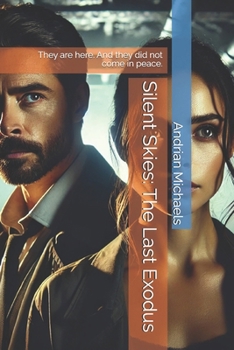 Paperback Silent Skies: The Last Exodus: They are here. And they did not come in peace. Book
