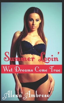 Paperback Summer Lovin': Wet Dreams Come True: (Taboo MILF First Time) Book