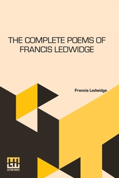 Paperback The Complete Poems Of Francis Ledwidge: With Introductions By Lord Dunsany Book