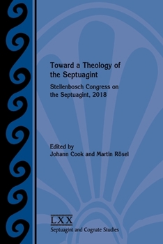 Paperback Toward a Theology of the Septuagint: Stellenbosch Congress on the Septuagint, 2018 Book
