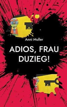 Paperback Adios, Frau Duzieg!: Elternsprechtag des Grauens [German] Book