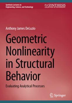 Hardcover Geometric Nonlinearity in Structural Behavior: Evaluating Analytical Processes Book