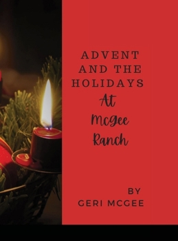 Hardcover Advent and the Holidays at The McGee Ranch Book
